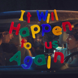 It Will Happen To Us Again's poster