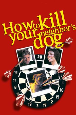 How to Kill Your Neighbor's Dog's poster image