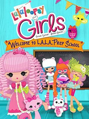 Lalaloopsy Girls: Welcome to L.A.L.A. Prep School's poster
