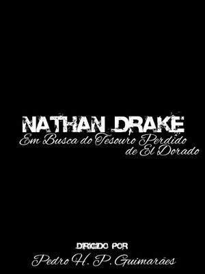 Nathan Drake - In Search of the Lost Treasure of El Dorado's poster