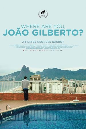 Where Are You, João Gilberto?'s poster
