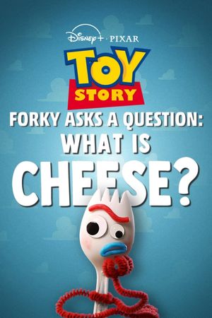 Forky Asks a Question: What Is Cheese?'s poster