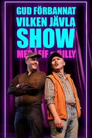 Gud förbannat vilken jävla show! Med Leif & Billy's poster