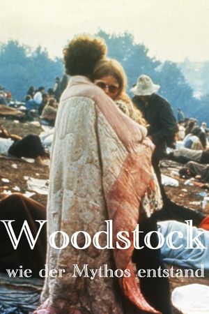 Woodstock - Wie der Mythos entstand's poster