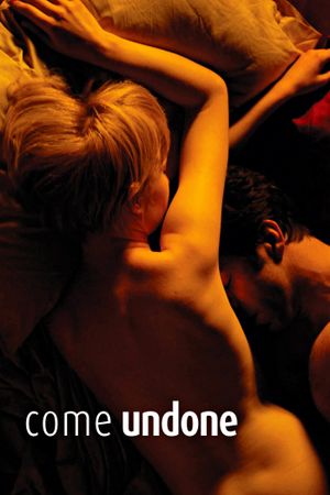 Come Undone's poster