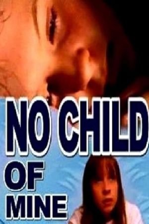 No Child of Mine's poster