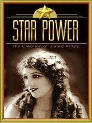Star Power: The Creation Of United Artists's poster image