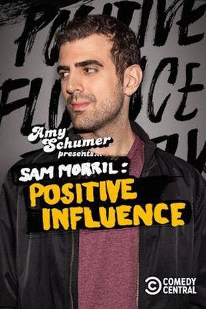 Sam Morril: Positive Influence's poster
