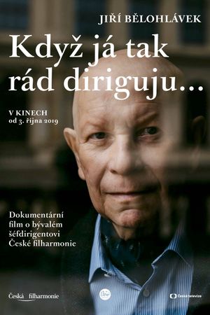 Jirí Belohlávek: Kdyz já tak rád diriguju...'s poster
