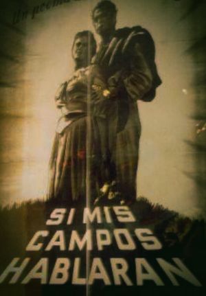 Si mis campos hablaran's poster