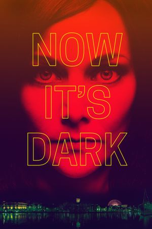 Now It's Dark's poster