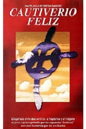 Cautiverio feliz's poster