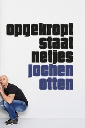 Jochen Otten: Opgekropt Staat Netjes's poster