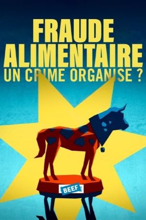 Fraude alimentaire, un crime organisé ?'s poster