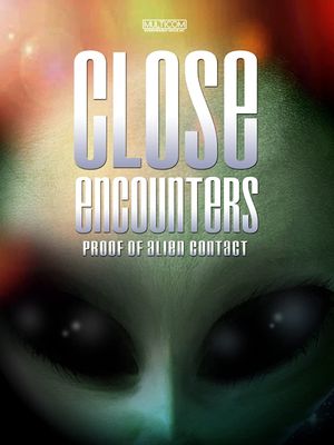 Close Encounters: Proof of Alien Contact's poster