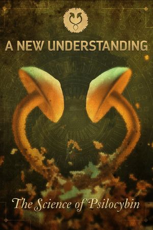 A New Understanding: Science of Psilocybin's poster