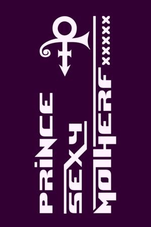 Prince: Sexy Mother F*****'s poster