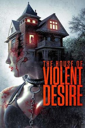 The House of Violent Desire's poster