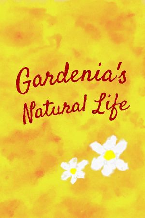 Gardenia's Natural Life's poster