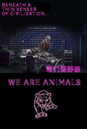 We Are Animals's poster