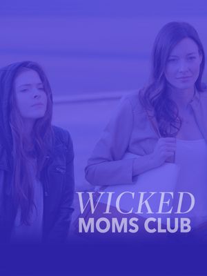 Wicked Moms Club's poster