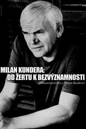 Milan Kundera: From The Joke to Insignificance's poster