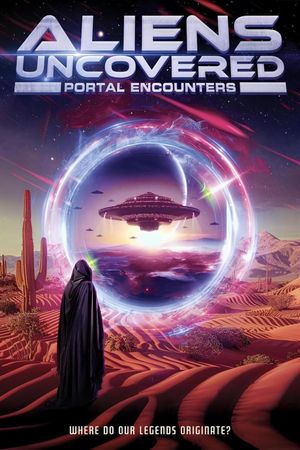 Aliens Uncovered: Portal Encounters's poster