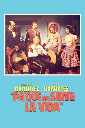 Pa' qué me sirve la vida's poster