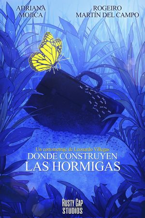 Donde Construyen las Hormigas's poster