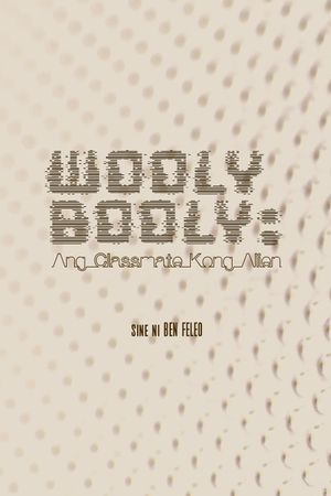 Wooly Booly: Ang classmate kong alien's poster