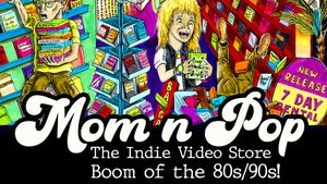 Mom n' Pop: The Indie Video Store Boom of the 80s/90s's poster