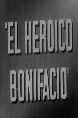 El heroico Bonifacio's poster image