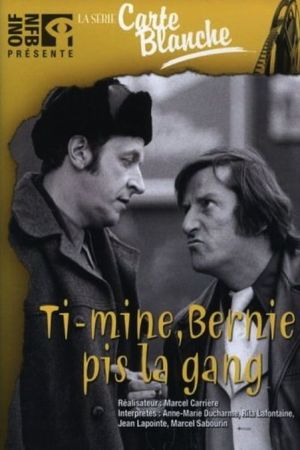Ti-mine, Bernie pis la gang...'s poster