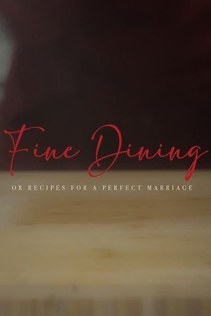 Fine Dining (or recipes for a perfect marriage)'s poster