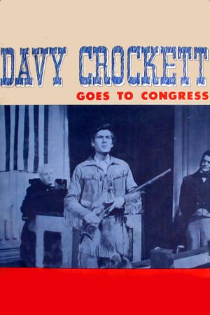 Davy Crockett Goes to Congress's poster