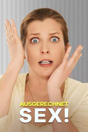 Ausgerechnet Sex!'s poster