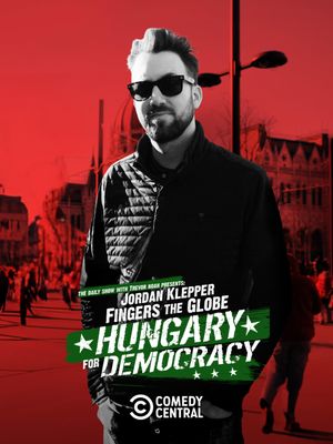 Jordan Klepper Fingers the Globe: Hungary for Democracy's poster