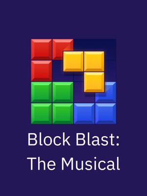 Block Blast: The Musical's poster