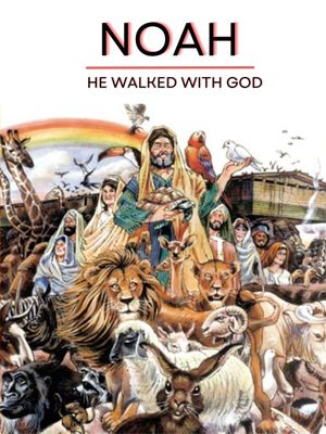 Noah - He Walked With God's poster image