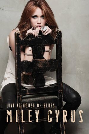 Miley Cyrus: Live at House of Blues's poster