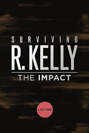 Surviving R. Kelly: The Impact's poster