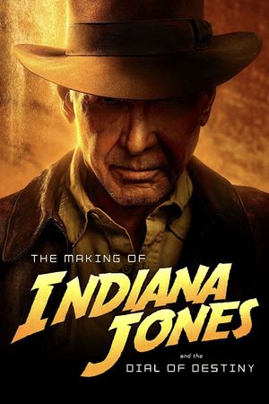 The Making of Indiana Jones and the Dial of Destiny's poster image