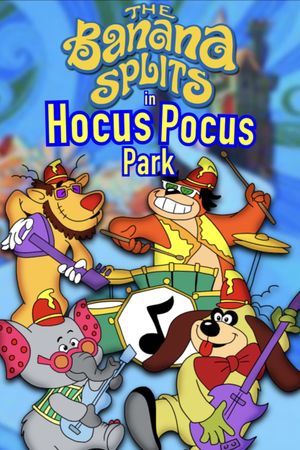 The Banana Splits in Hocus Pocus Park's poster