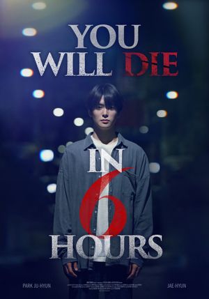 You Will Die in 6 Hours's poster