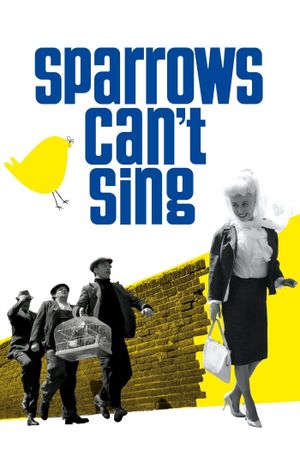 Sparrows Can't Sing's poster