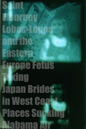 Saint Flournoy Lobos-Logos and the Eastern Europe Fetus Taxing Japan Brides in West Coast Places Sucking Alabama Air's poster