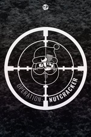 Operation: Nutcracker's poster