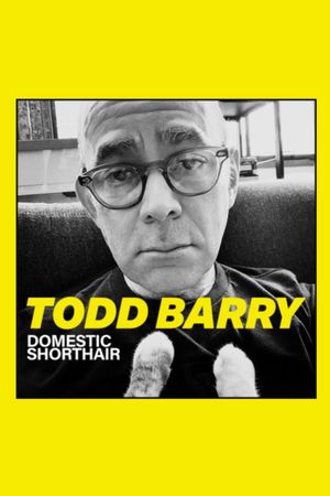Todd Barry: Domestic Shorthair's poster image