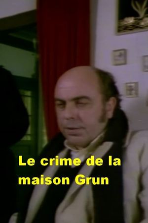 Le crime de la maison Grun's poster