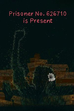 Prisoner No. 626710 is present's poster